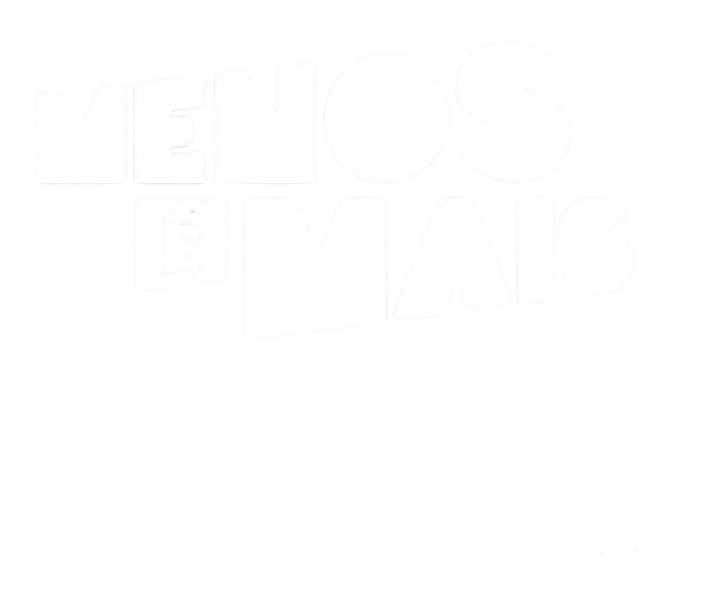 Menos é Mais